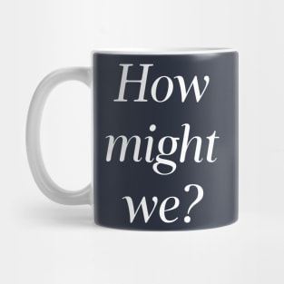 How Might We? HMW? Design Thinking, Brainstorming, Ideation Mug